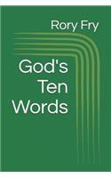 God's Ten Words: The Ten Commandments as a Tool for Personal Inventory(Practice These Principles)