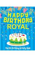 Happy Birthday Royal - The Big Birthday Activity Book