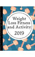 Weight Loss, Fitness and Activity 2019: With Coloring Feature - Health, Diet and Fitness Goals to Plan
