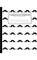 Composition Notebook: Funny Mustache Journal: Composition Journal with College Ruled Paper, 7.5in x 9.25 in and 100 pages book for teens, girls, boys, kids, teachers and 