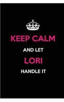 Keep Calm and Let Lori Handle It