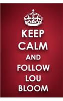 Keep Calm And Follow Lou Bloom: Lou Bloom Diary Journal Notebook