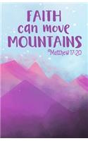 Faith Can Move Mountains Matthew 17: 20: (5.5 x 8.5 Lined) Sermon Notes or Prayer Journal Notebook with Lined Notes Sections and Prompts For Journaling