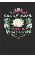 Save the Cauliflower Eat a Vegetarian: Spread Joy Journals
