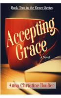 Accepting Grace: Book Two in the Grace Series