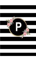 P: Letter P Monogram Personalized Journal, Floral Black & White Stripe Monogrammed Notebook, Blank Lined 6x9 Inch College Ruled 120 Page Perfect Bound 