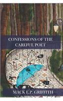 Confessions of The Careful Poet