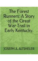 The Forest Runners: A Story of the Great War Trail in Early Kentucky.