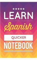 Learn Spanish Quicker Notebook