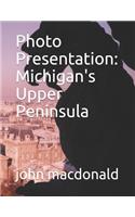 Photo Presentation: Michigan's Upper Peninsula