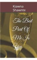 The Best Part of Me Is You