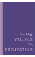 I'm Not Yelling I'm Projecting: Modern Pocket Size Notebook for Actors and Directors to Use for Show Notes, Blocking, Planning, and More During Musicals and Plays