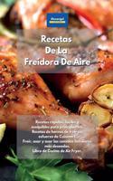Recetas De La Freidora De Aire: Recetas rápidas, fáciles y asequibles para principiantes. Recetas de hornos de freír sin esfuerzo de Cuisinart. Freír, asar y asar las comidas famil