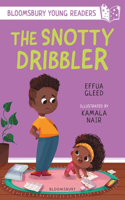 The Snotty Dribbler: A Bloomsbury Young Reader