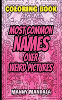 Coloring Book - Most Common Names over Weird Pictures - Paint book - List of Names