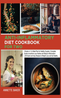 Anti-Inflammatory Diet Cookbook For Two: 2 Books in 1 A Meal Plan for Healthy Couples Complete Guide to transform your Bodies and Reduce Inflammation 200 Quick and Easy Recipes to Weight Lo(5 Anti-Inflammatory for Everyone)