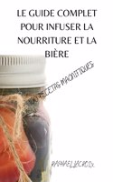 Guide Complet Pour Infuser La Nourriture Et La Bière