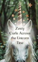 Zesty Curls Across the Unicorn Tine