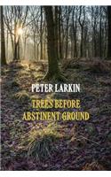 Trees Before Abstinent Ground