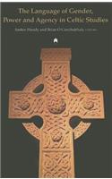 The Language of Gender, Power and Agency in Celtic Studies