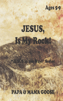 JESUS, Is My Rock!