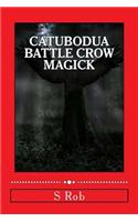 Catubodua Battle Crow Magick