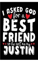 I Asked God For A Best Friend So He Sent Me My Justin: Birthday Journal Notebook (notebook, journal, diary)