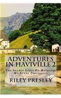 Adventures in Haviville 2: The Secret Lives of Havanese My Story Continues