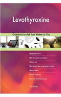 Levothyroxine 627 Questions to Ask that Matter to You