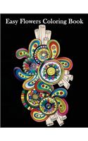 Easy Flowers Coloring Book: Stress Relieving Patterns Coloring Book for Adults, Girls and Children