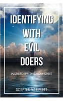 Identifying with Evil Doers: Inspired By: the Holy Spirit