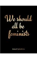 Bullet Journal: Spacious 8.5"x11" dot grid journal with We Should All Be Feminists cover, 164 pages, quarter-inch grid 40% gray 1 pt dots on white paper, perfect fo