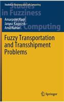 Fuzzy Transportation and Transshipment Problems: (385 Studies in Fuzziness and Soft Computing)