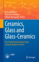 Ceramics, Glass and Glass-Ceramics: From Early Manufacturing Steps Towards Modern Frontiers