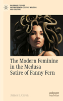 Modern Feminine in the Medusa Satire of Fanny Fern