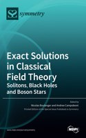 Exact Solutions in Classical Field Theory: Solitons, Black Holes and Boson Stars