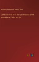 Constituciones de la real y distinguida orden española de Carlos tercero