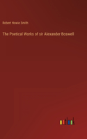 Poetical Works of sir Alexander Boswell