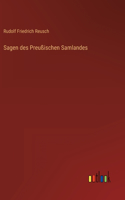 Sagen des Preußischen Samlandes