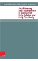 Social Memory and Social Identity in the Study of Early Judaism and Early Christianity