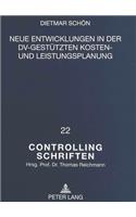 Neue Entwicklungen in Der DV-Gestuetzten Kosten- Und Leistungsplanung