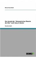 Der Ansatz der ökonomischen Theorie der Ehe nach Gary S. Becker: (German)