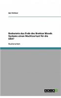 Bedeutete das Ende des Bretton Woods Systems einen Machtverlust für die USA?