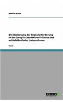 Die Bedeutung der Regionalförderung in der Europäischen Union für kleine und mittelständische Unternehmen