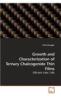 Growth and Characterization of Ternary Chalcogenide Thin Films