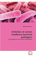 Inhibition of certain foodborne bacterial pathogens