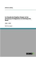 Le Canada de Stephen Harper et les processus d'intégration en Amérique du Nord