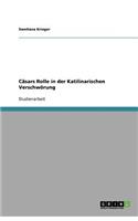 Cäsars Rolle in der Katilinarischen Verschwörung