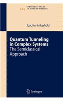 Quantum Tunneling in Complex Systems: The Semiclassical Approach