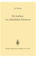 Die Synthese Von Einheitlichen Polymeren